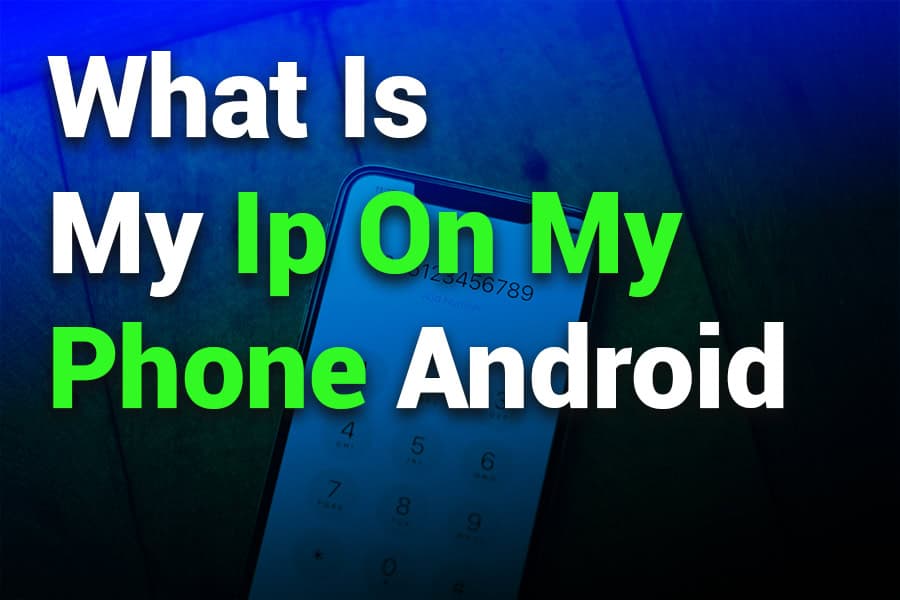 What is my IP on my Phone Android