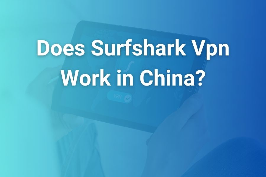 does surfshark vpn work in china